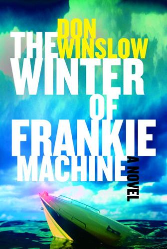 Don Winslow: The Winter of Frankie Machine (EBook, 2006, Knopf Doubleday Publishing Group)