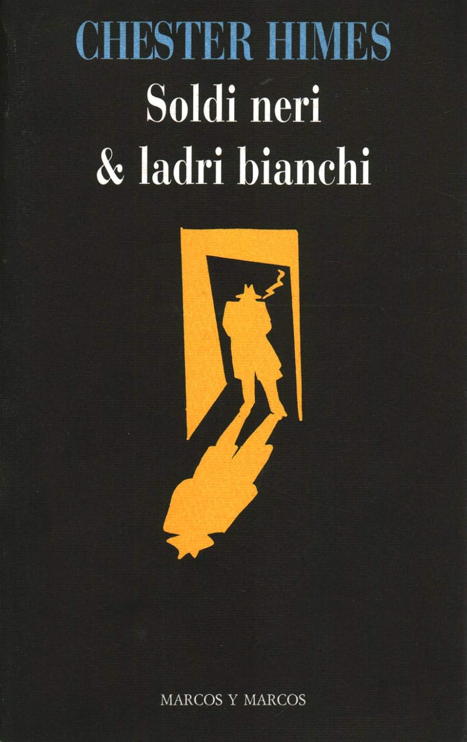 Chester Himes: Soldi neri & ladri bianchi (Paperback, Italiano language, Marcos y Marcos)