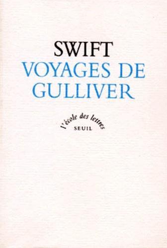 Voyages de Gulliver : voyages chez plusieurs nations reculées du monde, par Lemuel Gulliver, d'abord chirurgien, puis capitaine sur différents vaisseaux, texte intégral (French language, Éditions du Seuil)