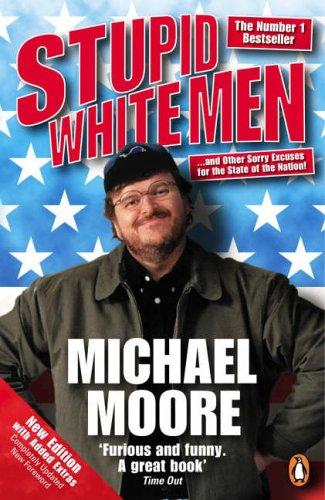 Stupid White Men (2004, Penguin Books Ltd)