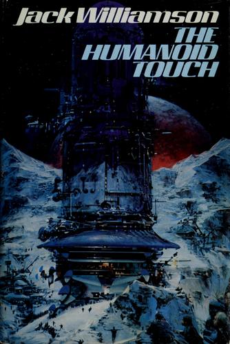 The humanoid touch (1980, Holt, Rinehart, and Winston)