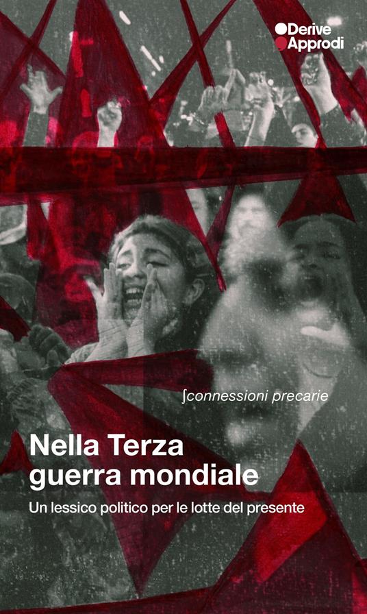 ∫connessioni precarie: Nella Terza guerra mondiale (Paperback, Italiano language, 2025, DeriveApprodi)