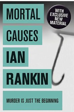 Ian Rankin: Mortal Causes (2009)