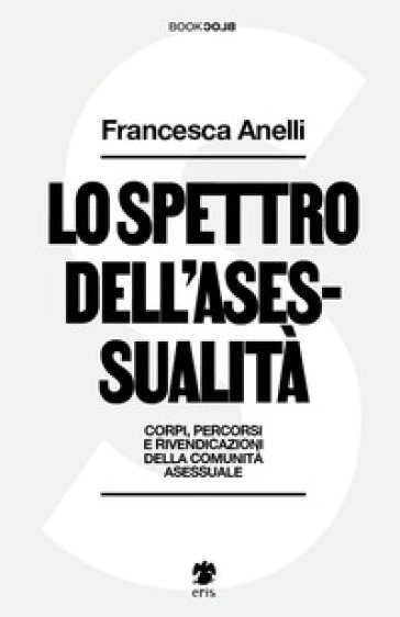 Lo spettro dell'asessualità (Paperback, Italiano language, 2023, Eris)