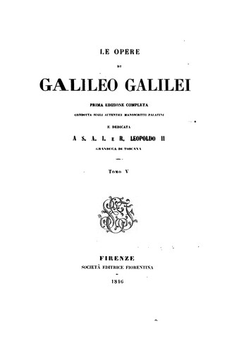 Galileo Galilei, Vincenzio Viviani: Le opere di Galileo Galilei (Latin language, 1846, Società Editrice Fiorentina)