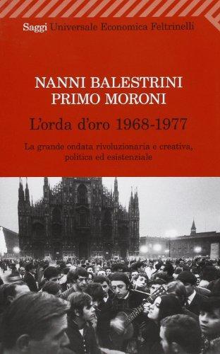 Nanni Balestrini, Primo Moroni: L'orda d'oro : 1968-1977, la grande ondata rivoluzionaria e creativa... (Italian language, 1997)