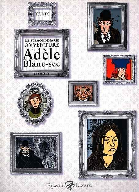 Le straordinarie avventure di Adéle Blanc-Sec - Libro 2 (Paperback, Italian language, 2011, Rizzoli Lizard)