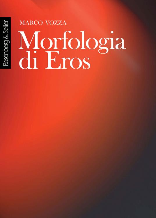 Marco Vozza: Morfologia di Eros (Paperback, Italiano language, 2019, Rosenberg & Sellier)