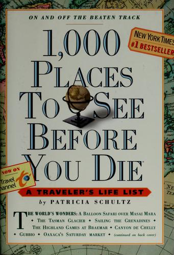 1,000 places to see before you die (2003, Workman Pub.)
