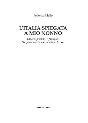 Federico Mello: L'Italia spiegata a mio nonno (Italian language, 2007, Mondadori)