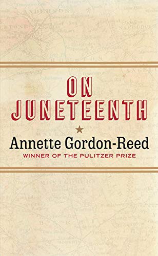 Annette Gordon-Reed: On Juneteenth