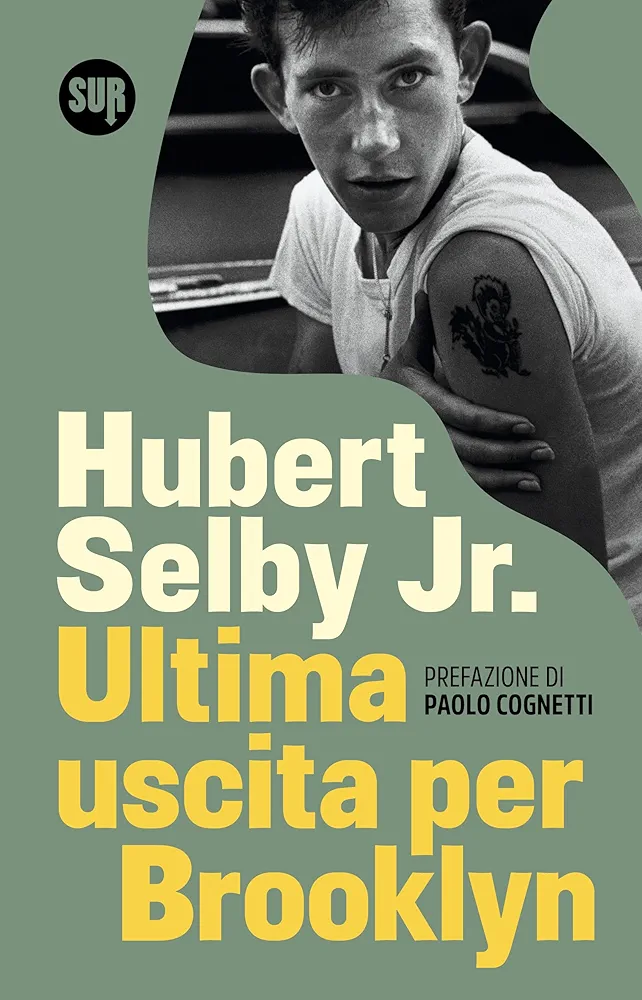 Hubert Jr. Selby: Ultima uscita per Brooklyn (Paperback, Italiano language, 2017, SUR)