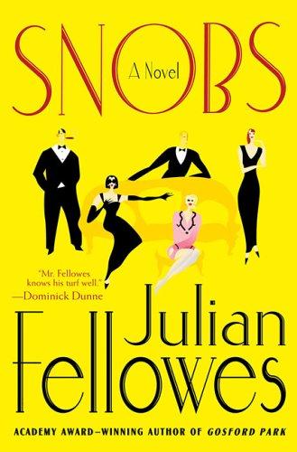 Julian Fellowes: Snobs (2005, St. Martin's Press)
