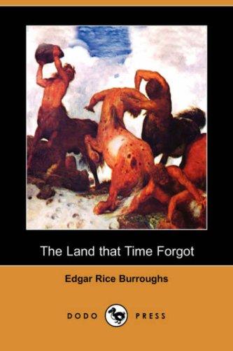 The Land that Time Forgot (Dodo Press) (Paperback, 2007, Dodo Press)