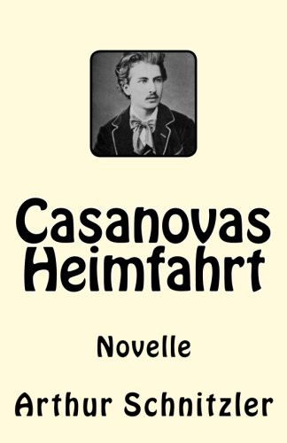 Casanovas Heimfahrt (Paperback, 2017, Createspace Independent Publishing Platform, CreateSpace Independent Publishing Platform)