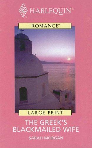 Sarah Morgan: The Greek's Blackmailed Wife (2005, Thorndike Press)