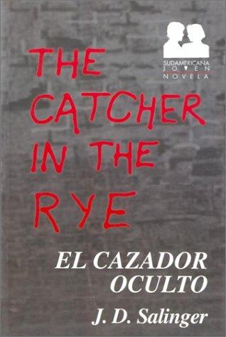 Jerome David Salinger: El cazador oculto (Sudamericana Joven. Novela) (Spanish language, 2001, Sudamericana)