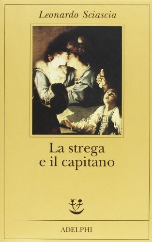 La strega e il capitano (Italian language, 1999, Adelphi)