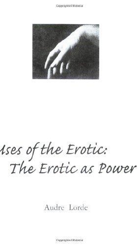 Audre Lorde: Uses of the Erotic: The Erotic as Power