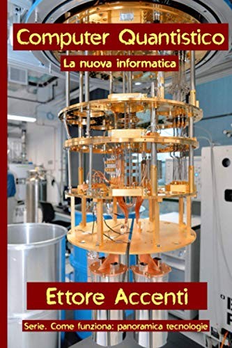 Computer Quantistico (Italian language, 2019, Independently Published, Independently published)