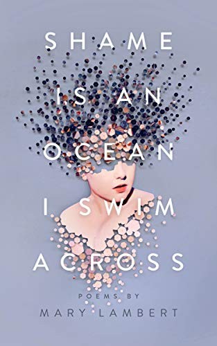 Mary Lambert: Shame Is an Ocean I Swim Across (Hardcover, 2018, Feiwel & Friends)