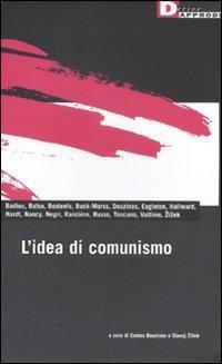 Alain Badiou, Jacques Rancière, Slavoj Žižek, Toni Negri: L'idea di comunismo (Italian language, 2011)