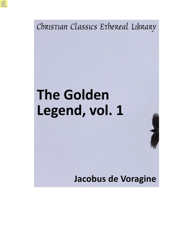 Jacobus de Voragine, William Caxton: The Golden Legend: Or, Lives of the Saints (1900, T. & A. Constable)