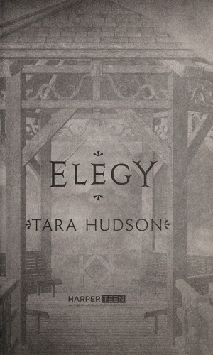 Tara Hudson: Elegy (2013, HarperTeen)