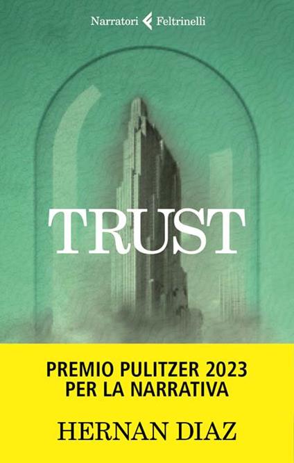 Hernan Diaz: Trust (Italiano language, 2025, Feltrinelli)