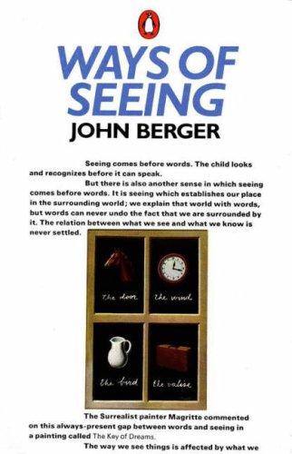 John Berger: Ways of seeing (Paperback, 1972, British Broadcasting Corporation, Penguin)