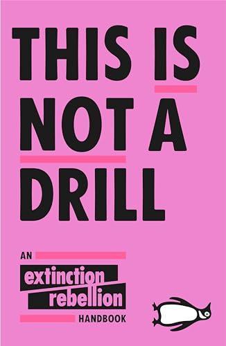 Kate Raworth, Douglas Rushkoff, Vandana Shiva, Susie Orbach, Jem Bendell, Carne Ross, Rowan Williams, William J. Ripple, Mohamed Nasheed, Hindou Oumarou Ibrahim, Roger Hallam, Caroline Lucas, Clive Lewis, Gail Bradbrook: This Is Not a Drill (2019)