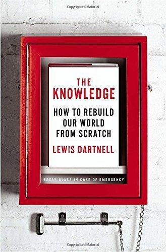 The Knowledge: How to Rebuild Our World from Scratch (2014)