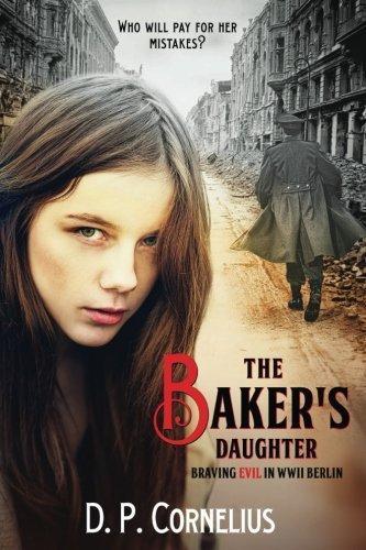The Baker's Daughter - Braving Evil In WW II Berlin (2017)