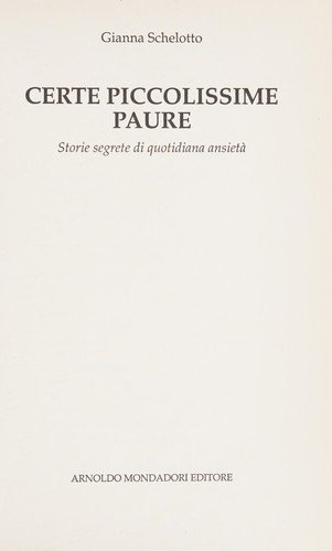 Gianna Schelotto: Certe piccolissime paure (Italian language, 1994, A. Mondadori)