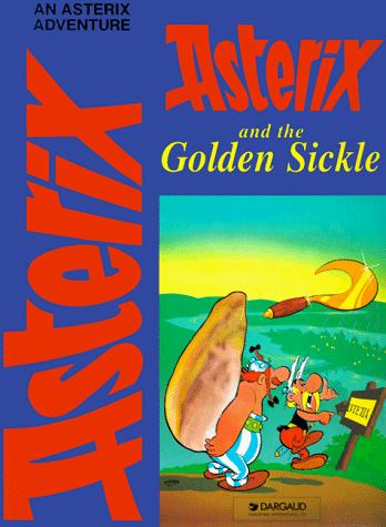 René Goscinny, Anthea Bell, Albert Uderzo, Derek Hockridge: Asterix and the Golden Sickle (Paperback, 1994, Dargaud Publishing International)