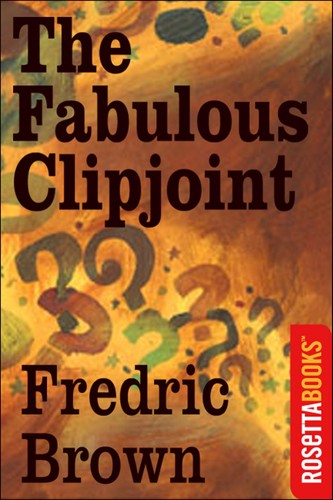 The Fabulous Clipjoint (EBook, 2002, RosettaBooks)