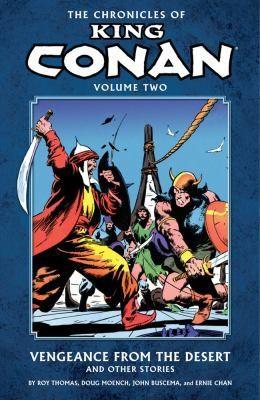 John Buscema, Ernie Chan, Doug Moench, Roy Thomas: The Chronicles Of King Conan - Vengeance from the desert (2011)