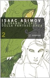 Le grandi storie della fantascienza. Vol. 2 (Italian language, 2008, Bompiani)