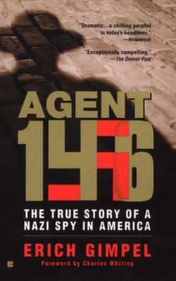 Agent 146 The True Story Of A Nazi Spy In America (Berkley)