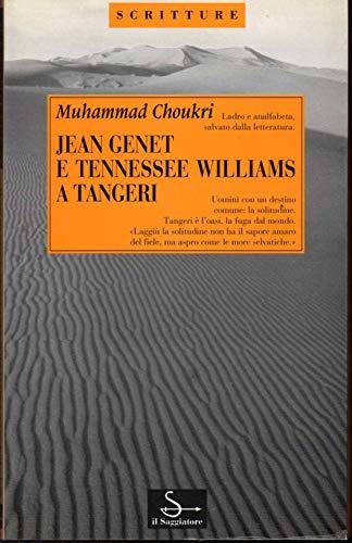 Muḥammad Šukrī: Jean Genet e Tennessee Williams a Tangeri (Paperback, Italian language, 1999, il Saggiatore)