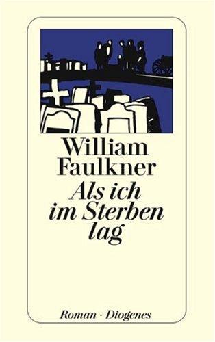 Als ich im Sterben lag. (Paperback, 2002, Schoenhofs Foreign Books)