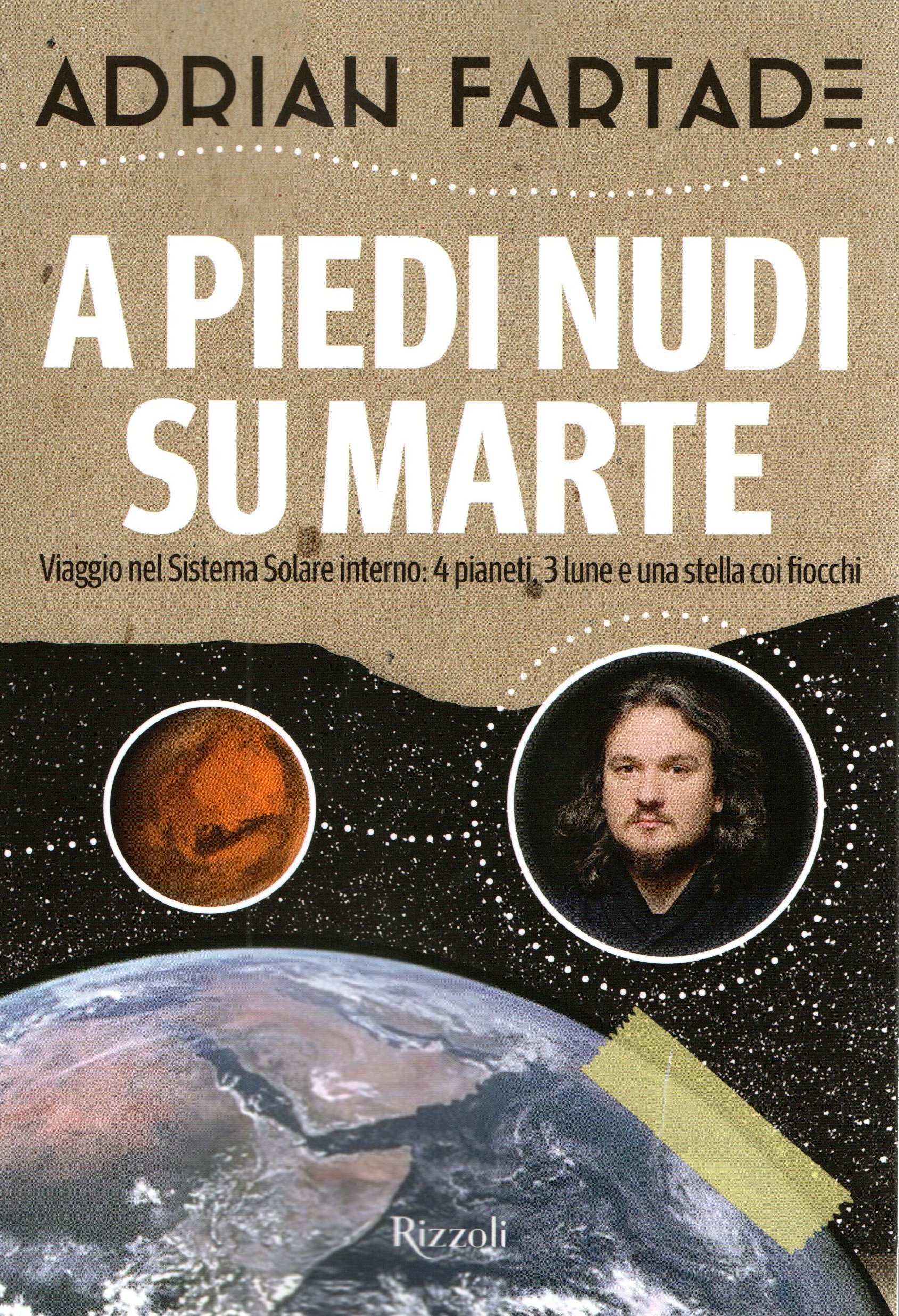 A piedi nudi su Marte (Paperback, Italiano language, 2018, Rizzoli)