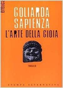 Goliarda Sapienza: L'arte della gioia (Paperback, Italian language, 1998, Stampa alternativa)