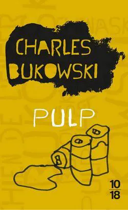 Charles Bukowski: Pulp (French language, 2020, 10/18)