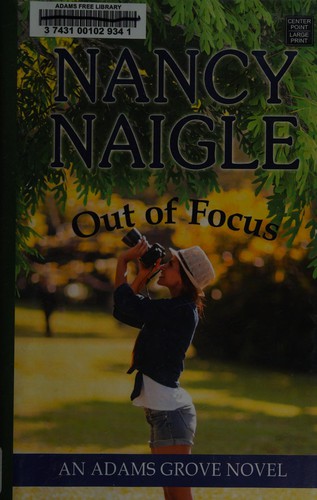 Nancy Naigle: Out of focus (2015, Center Point Large Print)