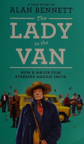 Alan Bennett: The lady in the van (2015, Profile Books Ltd)