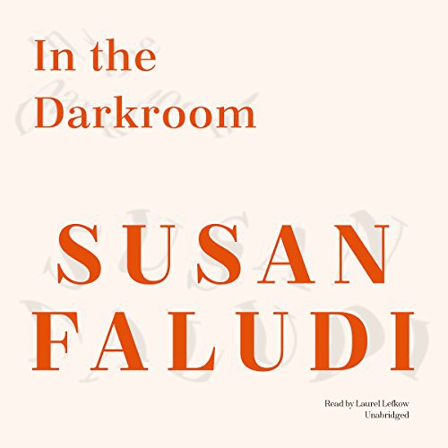 Susan Faludi: In the Darkroom (AudiobookFormat, 2016, Blackstone Audiobooks, Blackstone Audio, Inc.)