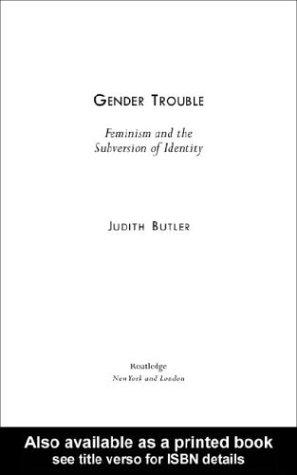 Judith Butler: GENDER TROUBLE (1999, Routledge)