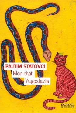 Pajtim Statovci: Mon chat Yugoslavia (Hardcover, fra language, 2016, Denoël & D'ailleurs)