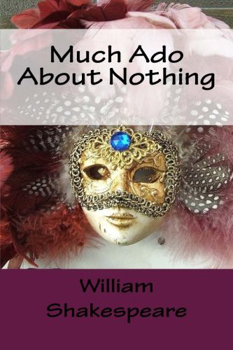 Much Ado About Nothing (Paperback, 2017, Createspace Independent Publishing Platform, CreateSpace Independent Publishing Platform)